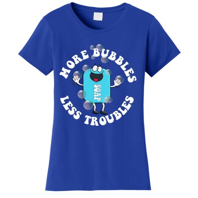 Soap Making Funny More Bubbles Less Troubles Soap Maker Gift Women's T-Shirt