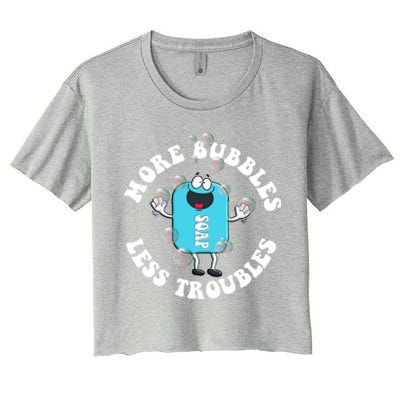 Soap Making Funny More Bubbles Less Troubles Soap Maker Gift Women's Crop Top Tee