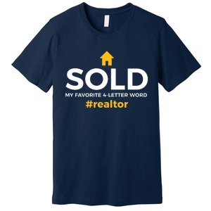 Sold My Favorite 4 Letter Word #Realtor Funny Novelty Premium T-Shirt