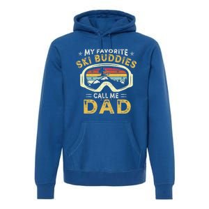 Skiing My Favorite Ski Buddies Call Me Dad Fathers Day Cute Gift Premium Hoodie