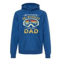 Skiing My Favorite Ski Buddies Call Me Dad Fathers Day Cute Gift Premium Hoodie