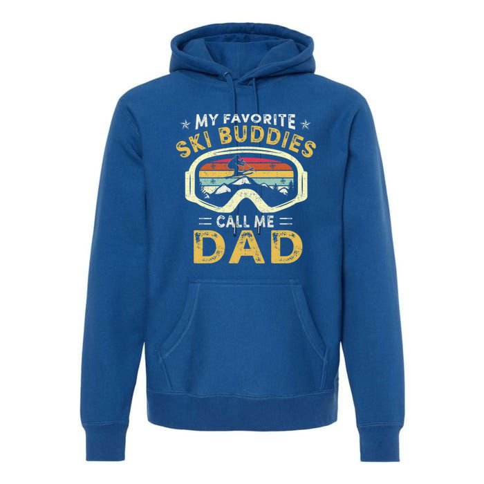 Skiing My Favorite Ski Buddies Call Me Dad Fathers Day Cute Gift Premium Hoodie