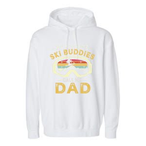 Skiing My Favorite Ski Buddies Call Me Dad Fathers Day Cute Gift Garment-Dyed Fleece Hoodie