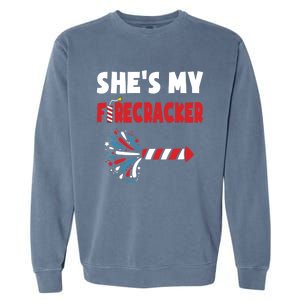 Shes My Firecracker Meaningful Gift 4th Of July Matching Couples Cute Gift Garment-Dyed Sweatshirt