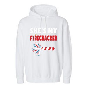 Shes My Firecracker Meaningful Gift 4th Of July Matching Couples Cute Gift Garment-Dyed Fleece Hoodie