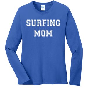 Surfing Mom Funny Surfer Gift Surf Surfing Surfer Mom Gift Ladies Long Sleeve Shirt