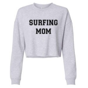 Surfing Mom Funny Surfer Gift Surf Surfing Surfer Mom Gift Cropped Pullover Crew