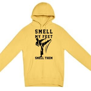 Smell My Feet Funny Taekwondo Premium Pullover Hoodie