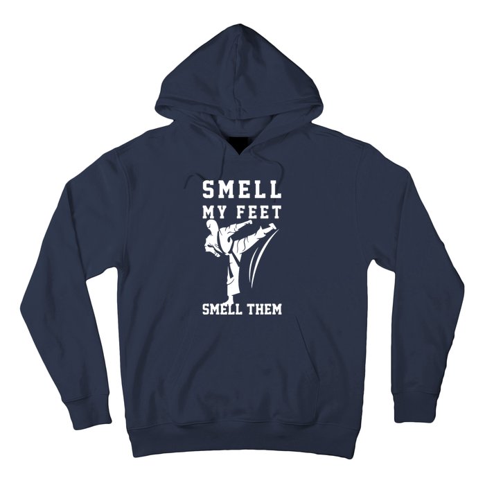 Smell My Feet Funny Taekwondo Hoodie