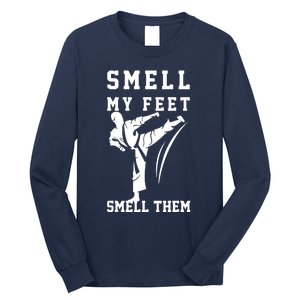 Smell My Feet Funny Taekwondo Long Sleeve Shirt