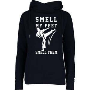 Smell My Feet Funny Taekwondo Womens Funnel Neck Pullover Hood