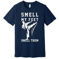 Smell My Feet Funny Taekwondo Premium T-Shirt