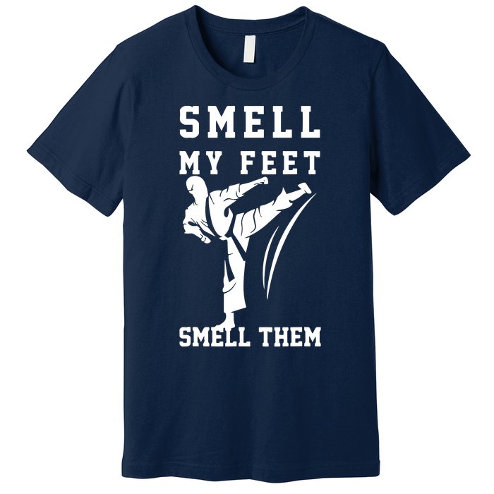 Smell My Feet Funny Taekwondo Premium T-Shirt