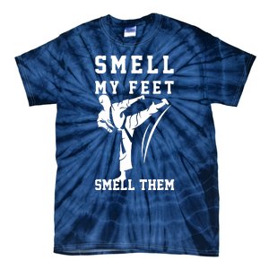 Smell My Feet Funny Taekwondo Tie-Dye T-Shirt