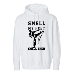 Smell My Feet Funny Taekwondo Garment-Dyed Fleece Hoodie