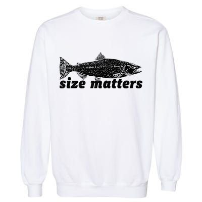 Size Matters Funny Fishing Fisher Funny Novelty Funny Gift Garment-Dyed Sweatshirt