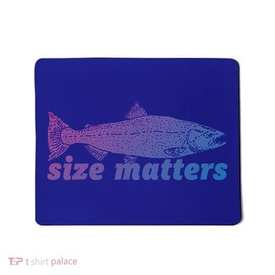 Size Matters Funny Fishing Fisher Funny Novelty Funny Gift Mousepad