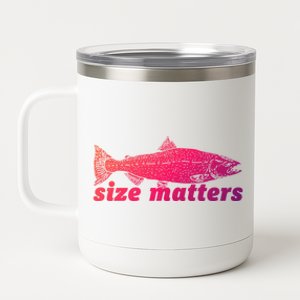 Size Matters Funny Fishing Fisher Funny Novelty Funny Gift 12 oz Stainless Steel Tumbler Cup