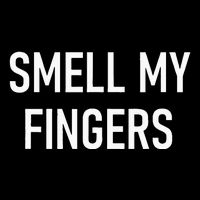 Smell My Fingers Funny Jokes Sarcastic Sweatshirt