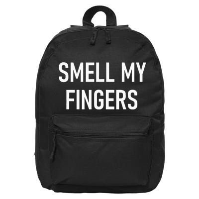 Smell My Fingers Funny Jokes Sarcastic 16 in Basic Backpack
