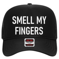 Smell My Fingers Funny Jokes Sarcastic Trucker Hat