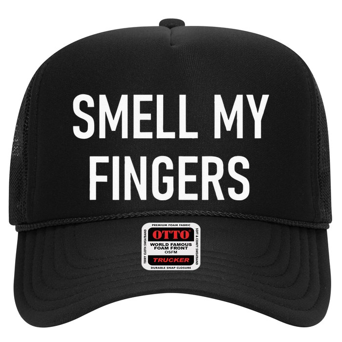Smell My Fingers Funny Jokes Sarcastic Trucker Hat
