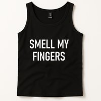 Smell My Fingers Funny Jokes Sarcastic Tank Top