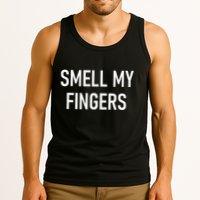 Smell My Fingers Funny Jokes Sarcastic Tank Top