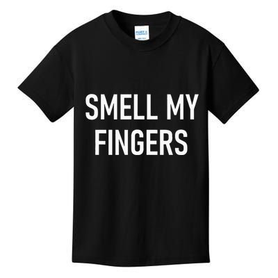 Smell My Fingers Funny Jokes Sarcastic Kids T-Shirt