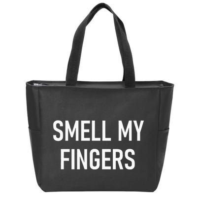 Smell My Fingers Funny Jokes Sarcastic Zip Tote Bag