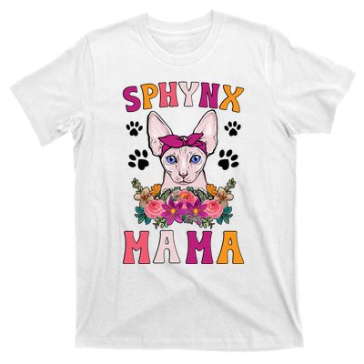 Sphynx Mama Flowers Sphynx Owner Sphynx Cat Mom Sphynx Girl T-Shirt