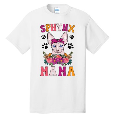 Sphynx Mama Flowers Sphynx Owner Sphynx Cat Mom Sphynx Girl Tall T-Shirt