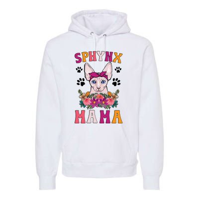 Sphynx Mama Flowers Sphynx Owner Sphynx Cat Mom Sphynx Girl Premium Hoodie