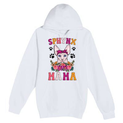 Sphynx Mama Flowers Sphynx Owner Sphynx Cat Mom Sphynx Girl Premium Pullover Hoodie