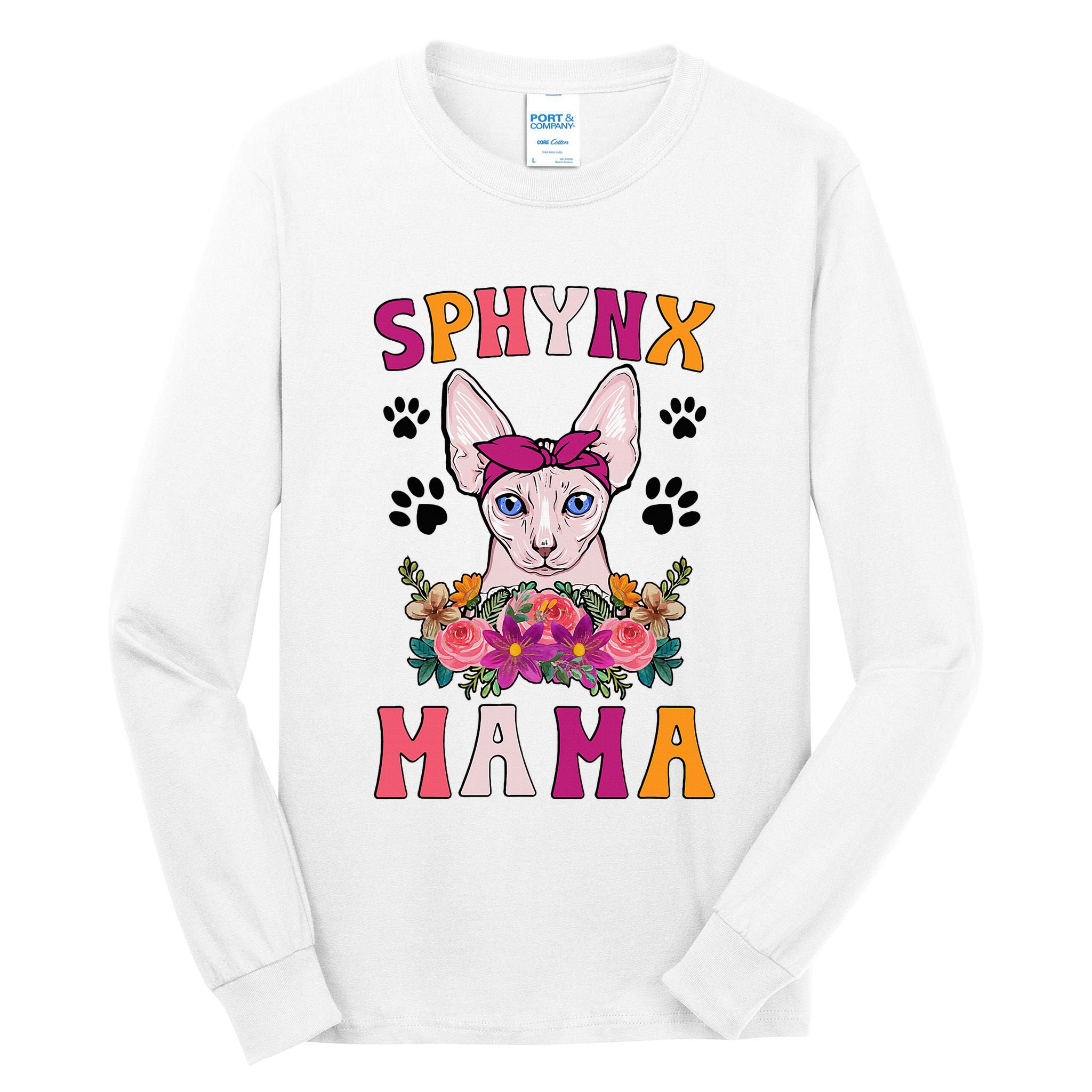 Sphynx Mama Flowers Sphynx Owner Sphynx Cat Mom Sphynx Girl Tall Long Sleeve T-Shirt