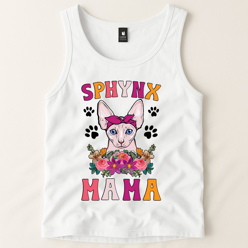 Sphynx Mama Flowers Sphynx Owner Sphynx Cat Mom Sphynx Girl Tank Top