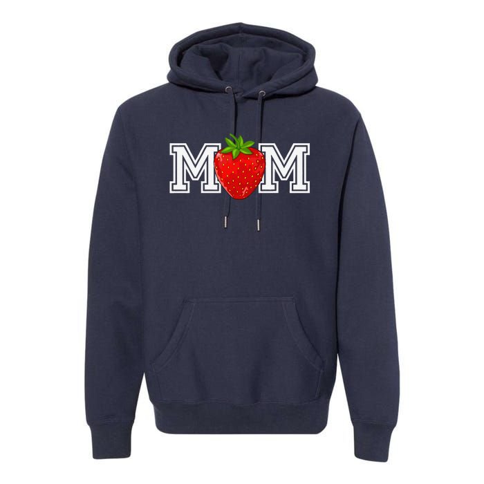 Strawberry Mom Fruit Lover Fruitarian MotherS Day Berry Premium Hoodie