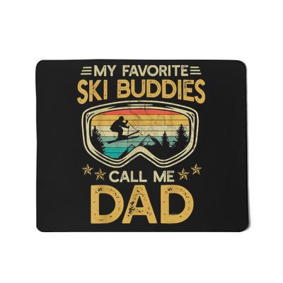 Skiing My Favorite Ski Buddies Call Me Dad Mousepad