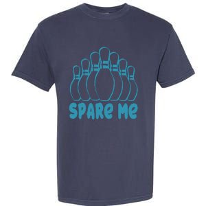 Spare Me Funny Bowling Gift With Bowling Pins Garment-Dyed Heavyweight T-Shirt