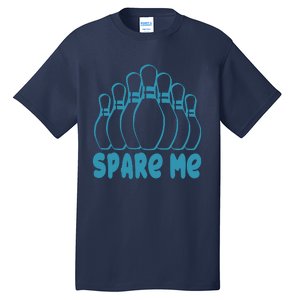 Spare Me Funny Bowling Gift With Bowling Pins Tall T-Shirt