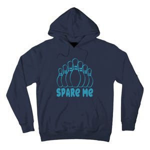 Spare Me Funny Bowling Gift With Bowling Pins Tall Hoodie