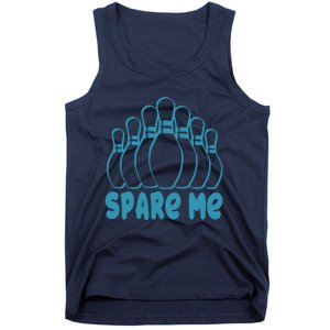 Spare Me Funny Bowling Gift With Bowling Pins Tank Top