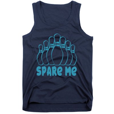 Spare Me Funny Bowling Gift With Bowling Pins Tank Top