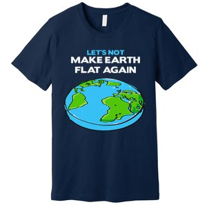 Science March Flat Earth Day Scientists Anti Trump Premium T-Shirt