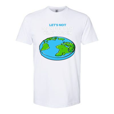 Science March Flat Earth Day Scientists Anti Trump Softstyle CVC T-Shirt