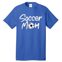 Soccer Mom For Soccer Mama Gift Tall T-Shirt