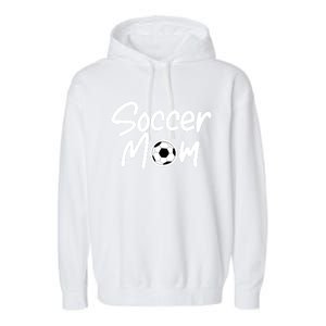 Soccer Mom For Soccer Mama Gift Garment-Dyed Fleece Hoodie