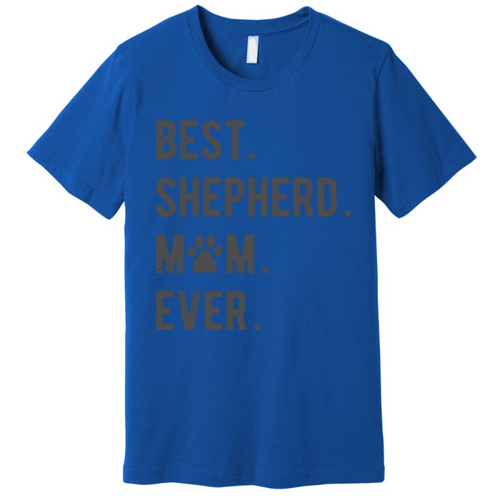 Shepherd Mom Funny Ger Shepherd Dog Lover Gift Premium T-Shirt