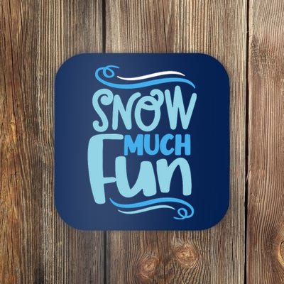 Snow Much Fun Novelty Cool Coaster