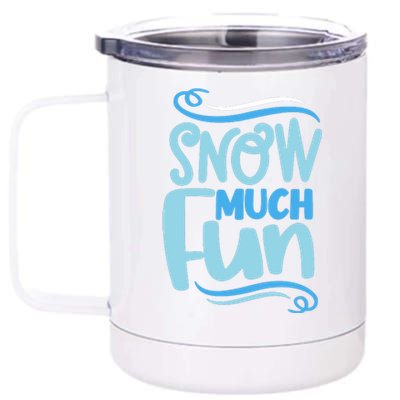 Snow Much Fun Novelty Cool 12 oz Stainless Steel Tumbler Cup